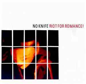 No Knife - Riot For Romance!