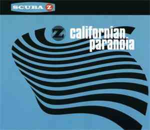 Scuba Z - Californian Paranoia