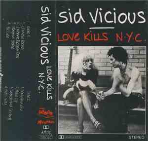 Sid Vicious - Love Kills N.Y.C.