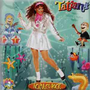 Tatiana - Acapulco Rock