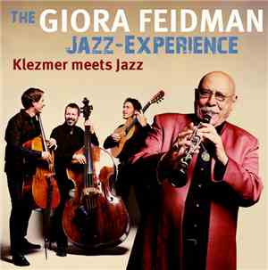 The Giora Feidman Jazz-Experience - Klezmer Meets Jazz