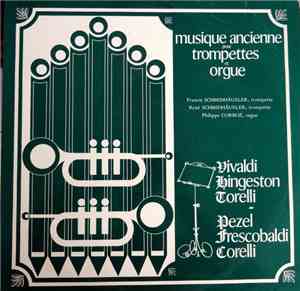 Vivaldi, Hingeston, Torelli, Pezel, Frescobaldi, Corelli - Musique Ancienne ...