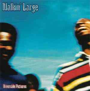 Walkin' Large - Riverside Pictures
