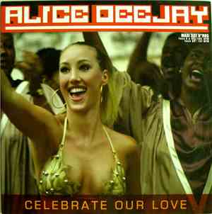 Alice Deejay - Celebrate Our Love