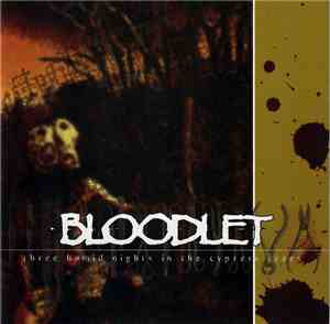 Bloodlet - Three Humid Nights In The Cypress Trees