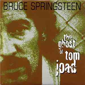 Bruce Springsteen - The Ghost Of Tom Joad