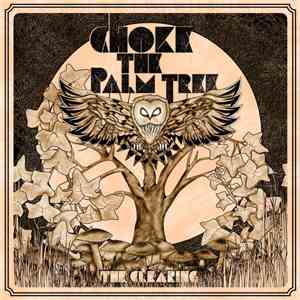 Choke The Palm Tree - The Clearing