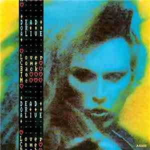 Dead Or Alive - Lover Come Back To Me