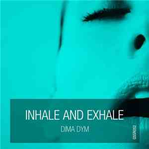 Dima Dym - Inhale And Exhale