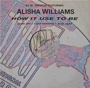 DJ M. Verbeni Featuring Alisha Williams - How It Use To Be