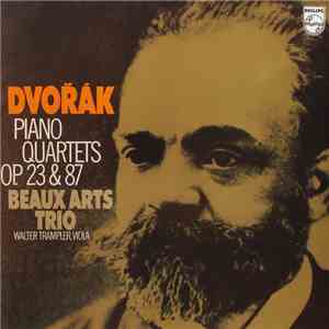 Dvořák, Beaux Arts Trio, Walter Trampler - Piano Quartets Op. 23 & 87