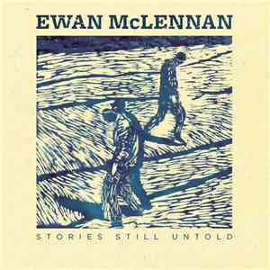 Ewan McLennan - Stories Still Untold