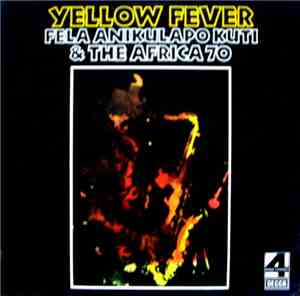 Fela Anikulapo Kuti & The Africa 70 - Yellow Fever