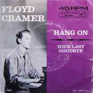 Floyd Cramer - Your Last Goodbye / Hang On