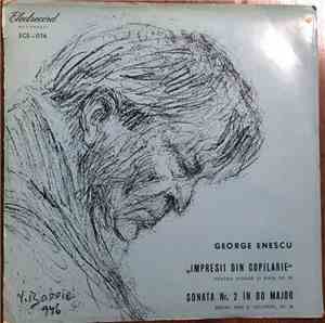 George Enescu - „Impresii Din Copilărie“ / Sonata Nr. 2 În Do Major