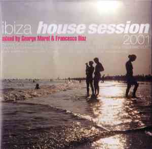 George Morel & Francesco Diaz - Ibiza House Session 2001
