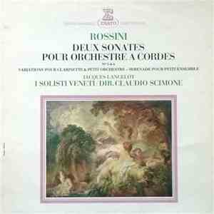 Gioacchino Rossini, Jacques Lancelot, I Solisti Veneti , Dir: Claudio Scimo ...