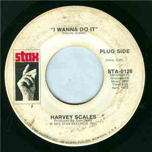 Harvey Scales - I Wanna Do It