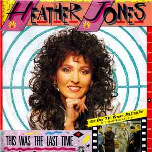 Heather Jones  - This Was The Last Time