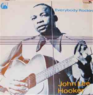 John Lee Hooker - Everybody Rockin'