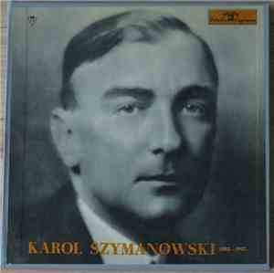 Karol Szymanowski - Karol Szymanowski 1882-1937