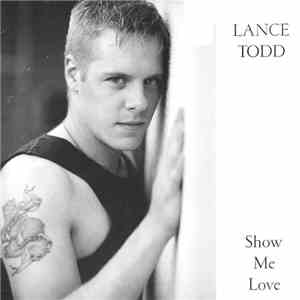 Lance Todd - Show Me Love