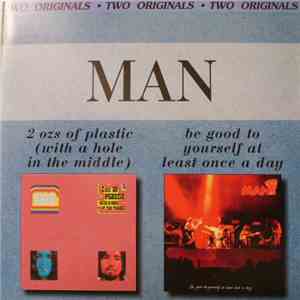 Man - 2 Ozs Of Plastic With A Hole In The Middle /  Be Good To Yourself At  ...