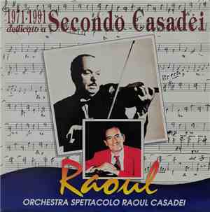 Orchestra Spettacolo Raoul Casadei - 1971 - 1991 Dedicato A Secondo Casadei