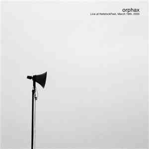 Orphax - Live At NetstockFest, March 19th, 2005