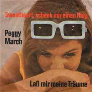 Peggy March - Sweetheart, Schenk Mir Einen Ring / Laß Mir Meine Träume