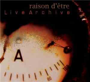 raison d'être - Live Archive