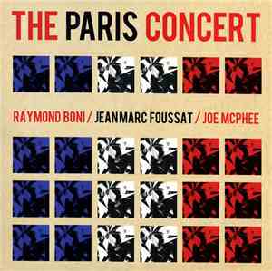 Raymond Boni / Jean Marc Foussat / Joe McPhee - The Paris Concert