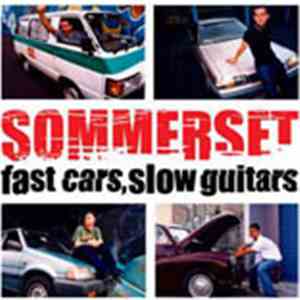 Sommerset - Fast Cars, Slow Guitars