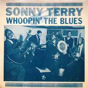 Sonny Terry - Whoopin' The Blues