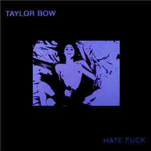 Taylor Bow - Hate Fuck