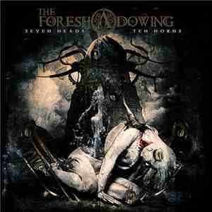 The Foreshadowing - Seven Heads Ten Horns