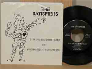 The Satisfiers - I've Got You In My Heart / Another Night Without You