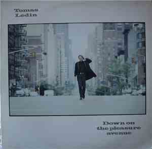 Tomas Ledin - Down On The Pleasure Avenue