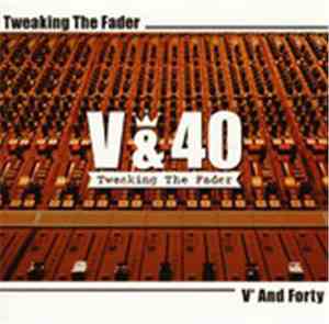V&40 - Tweaking The Fader
