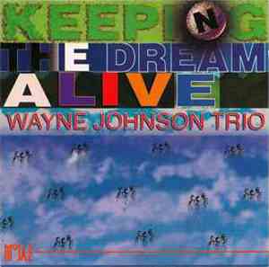 Wayne Johnson Trio - Keeping The Dream Alive