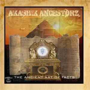 Akashik Ancestorz - The Ancient Art Of Facts