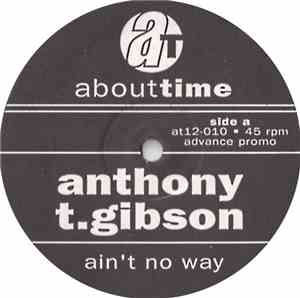Anthony T. Gibson featuring Ronnie Fabré - Ain't No Way / If You Need Someo ...