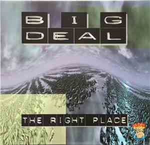 Big Deal - The Right Place