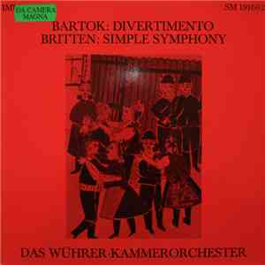 Britten / Bartok - Das Wührer-Kammerorchester - Divertimento / Simple Symph ...