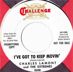 Charles Lamont  And The Extremes - I've Got To Keep Movin'