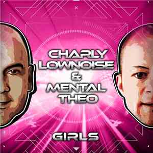 Charly Lownoise & Mental Theo - Girls