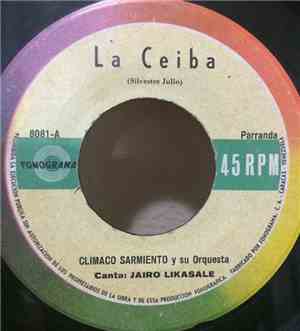 Climaco Sarmiento Y Su Orquesta - La Ceiba / El Refranero