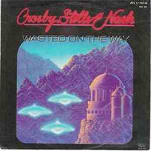 Crosby, Stills & Nash - Wasted On The Way