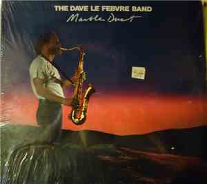 Dave Le Febvre Band - Marble Dust