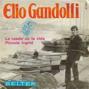 Elio Gandolfi - La Rueda De La Vida / Piccola Ingrid